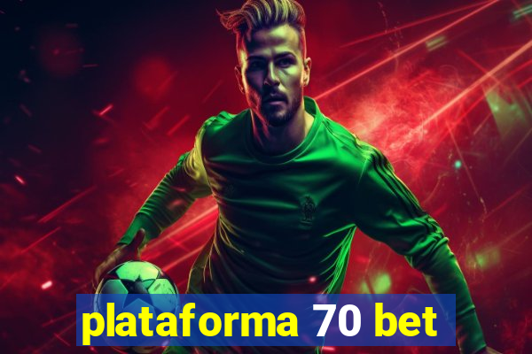 plataforma 70 bet